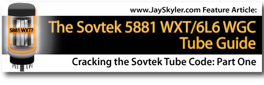  Sovtek 5881 WXT | 6l6 WGC | 6Π3C-E Tube Guide